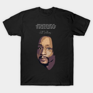 Katt Williams Quote T-Shirt